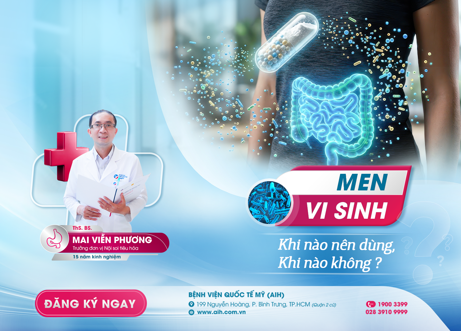 MEN VI SINH (PROBIOTIC): KHI NÀO NÊN DÙNG, KHI NÀO KHÔNG? GÓC NHÌN TỪ BÁC SĨ TIÊU HÓA
