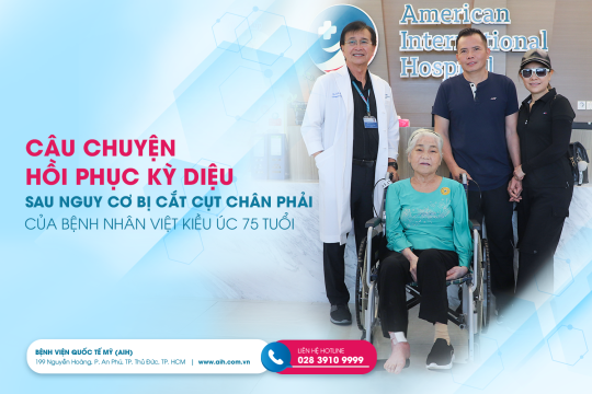 CÂU CHUYỆN HỒI PHỤC CHÂN KỲ DIỆU SAU NGUY CƠ BỊ CẮT CỤT CỦA BỆNH NHÂN VIỆT KIỀU ÚC 75 TUỔI