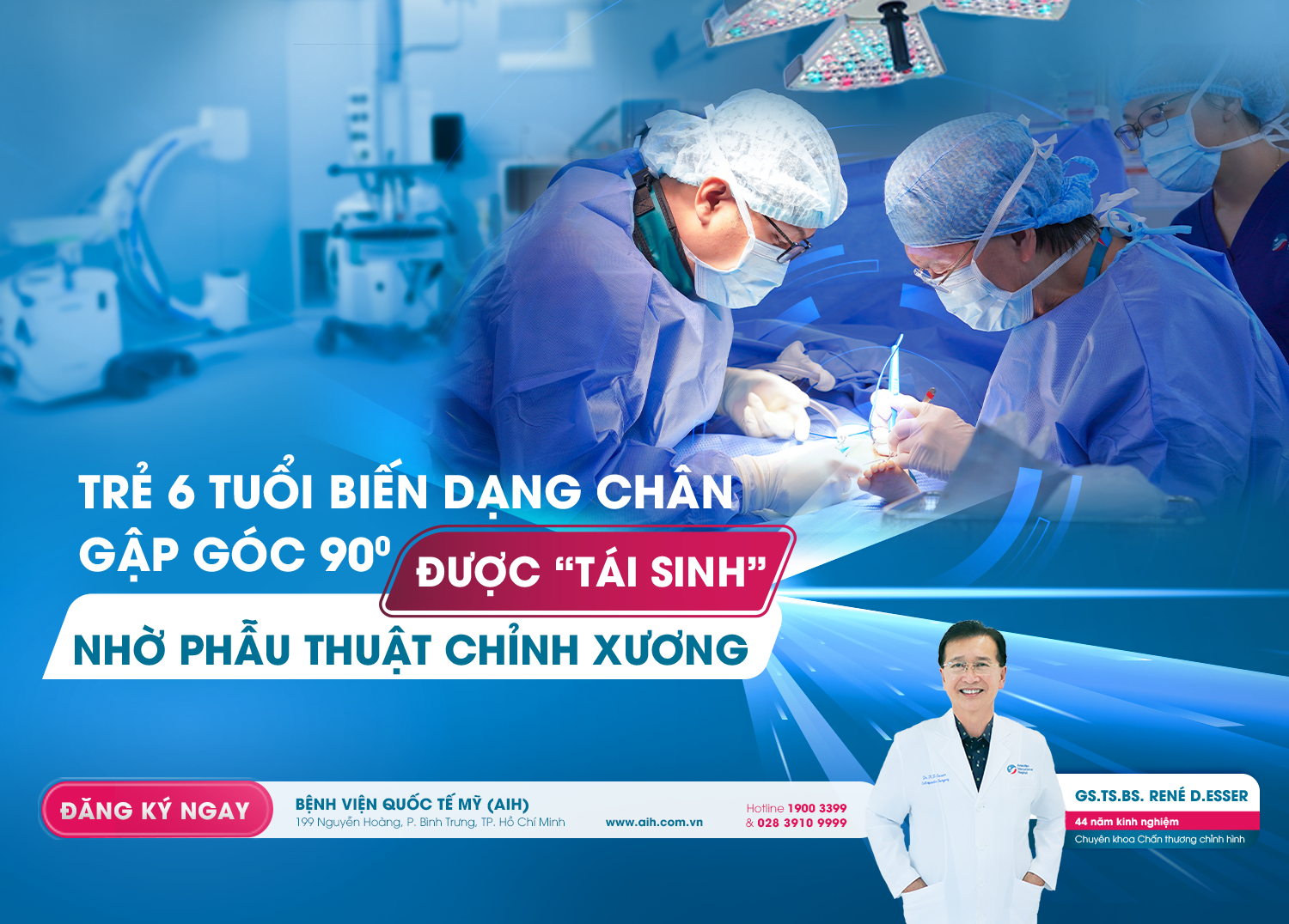 CHÂN BIẾN DẠNG GẬP GÓC 90° ĐƯỢC “TÁI SINH” NHỜ PHẪU THUẬT CHỈNH XƯƠNG