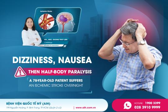 DIZZINESS, NAUSEA, THEN HALF-BODY PARALYSIS: A 78-YEAR-OLD PATIENT SUFFERS AN ISCHEMIC STROKE OVERNIGHT