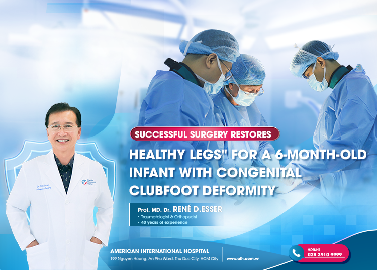 SUCCESSFUL SURGERY RESTORES “HEALTHY LEGS” FOR 06-MONTH-OLD PEDIATRIC PATIENT WITH CONGENITAL CLUBFOOT