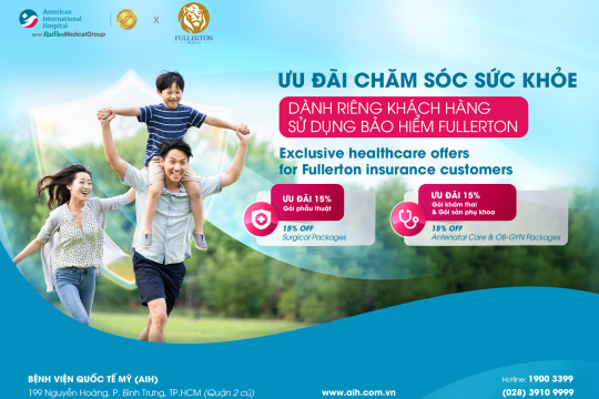 ƯU ĐÃI CHĂM SÓC SỨC KHỎE TẠI AIH DÀNH RIÊNG KHÁCH HÀNG SỬ DỤNG BẢO HIỂM FULLERTON