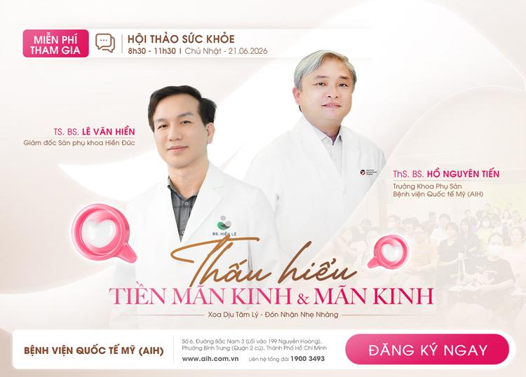 HỘI THẢO SỨC KHOẺ 21/06/2026: TIỀN MÃN KINH & MÃN KINH | CHẨN ĐOÁN, TRIỆU CHỨNG VÀ GIẢI PHÁP ĐIỀU TRỊ TOÀN DIỆN