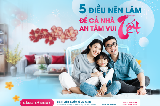 5 ĐIỀU NÊN LÀM ĐỂ CẢ NHÀ AN TÂM ĐÓN TẾT