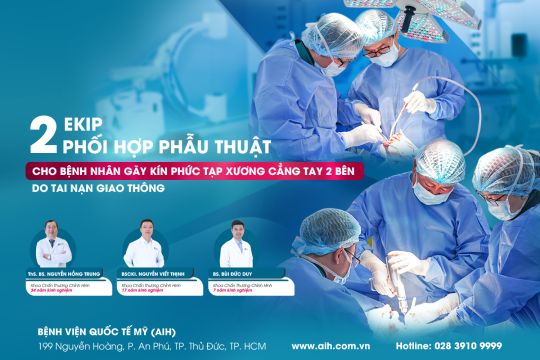 2 EKIP PHỐI HỢP PHẪU THUẬT CHO BỆNH NHÂN GÃY KÍN PHỨC TẠP XƯƠNG CẲNG TAY 2 BÊN DO TAI NẠN GIAO THÔNG