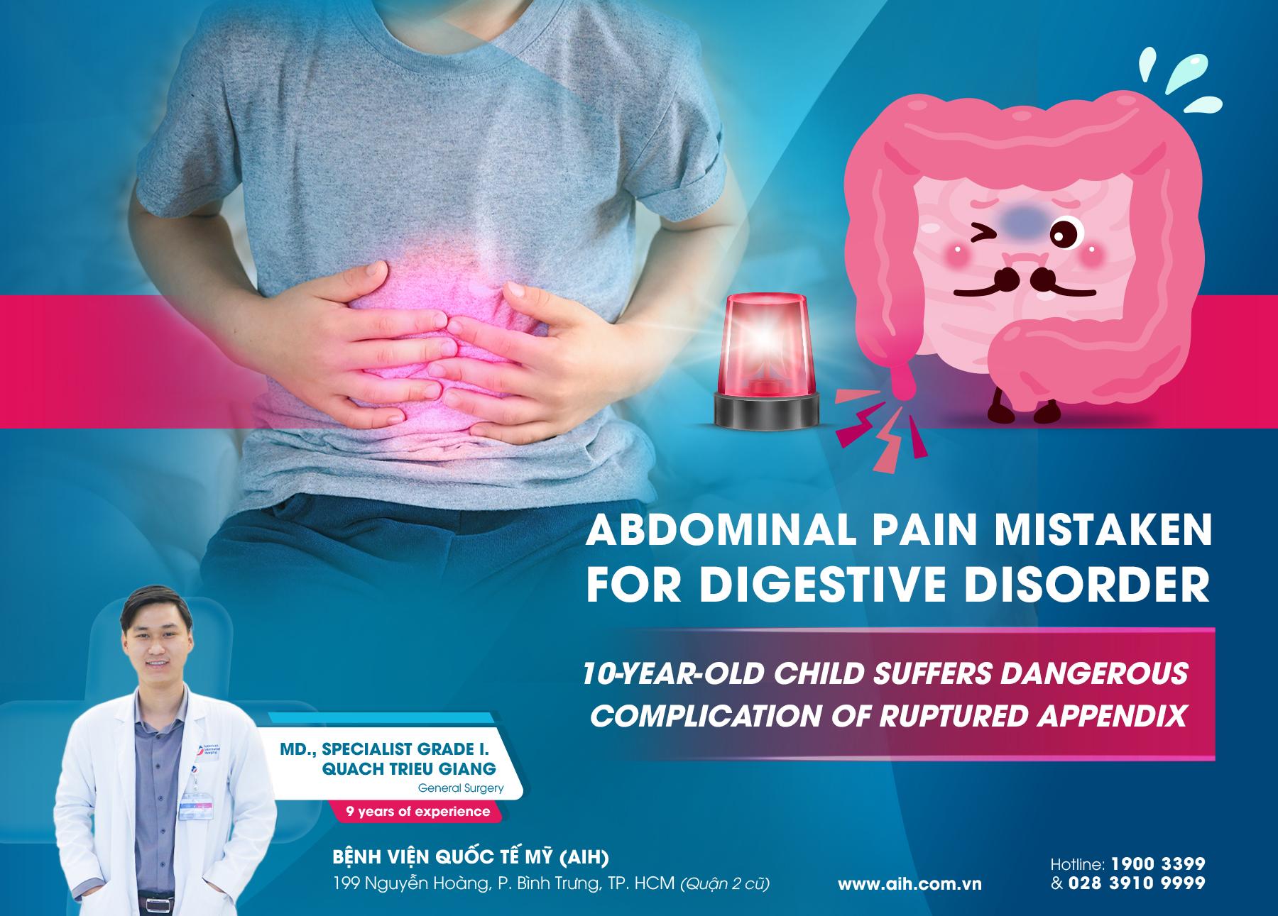 ABDOMINAL PAIN MISTAKEN FOR DIGESTIVE DISORDER, 10-YEAR-OLD CHILD SUFFERS DANGEROUS COMPLICATION OF RUPTURED APPENDIX