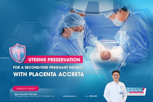 UTERINE PRESERVATION FOR A SECOND-TIME PREGNANT PATIENT WITH PLACENTA ACCRETA