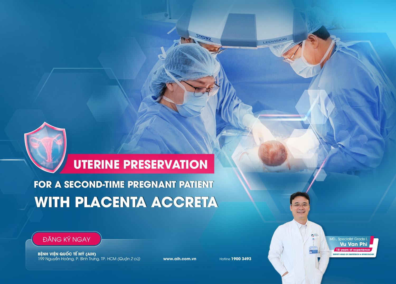 UTERINE PRESERVATION FOR A SECOND-TIME PREGNANT PATIENT WITH PLACENTA ACCRETA