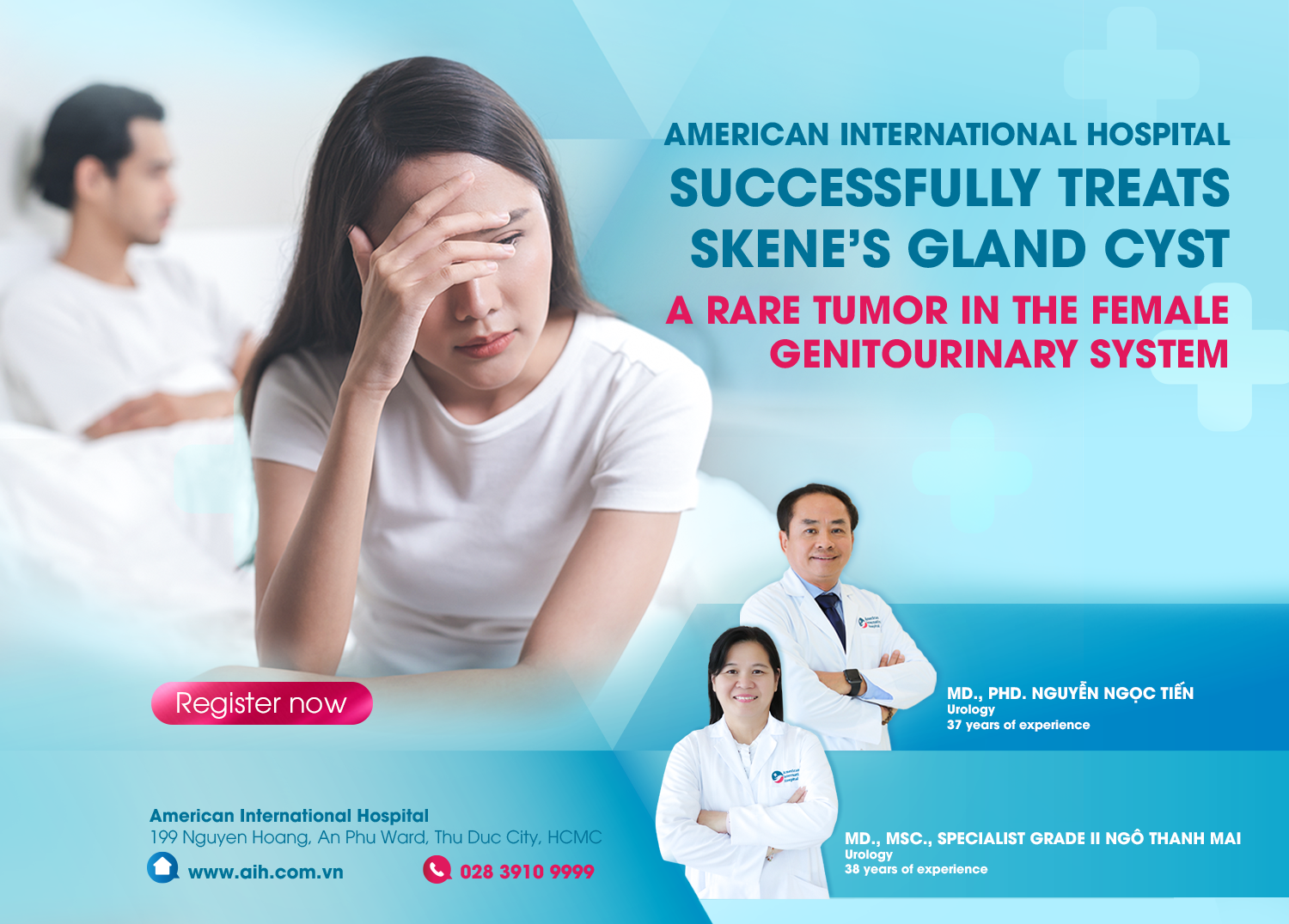 AMERICAN INTERNATIONAL HOSPITAL SUCCESSFULLY TREATS SKENE’S GLAND CYST – A RARE TUMOR IN THE FEMALE GENITOURINARY SYSTEM