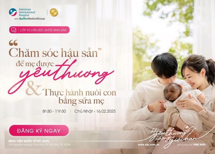 CHĂM SÓC HẬU SẢN - NHỮNG ĐIỀU CẦN LƯU Ý & THỰC HÀNH NUÔI CON BẰNG SỮA MẸ