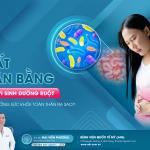 MẤT CÂN BẰNG HỆ VI SINH ĐƯỜNG RUỘT ẢNH HƯỞNG SỨC KHỎE TOÀN THÂN RA SAO?