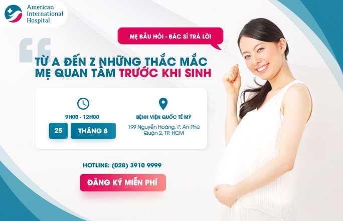LỚP HỌC TIỀN SẢN TIÊU CHUẨN MỸ MIỄN PHÍ NGÀY 25/08 TẠI AIH: MẸ BẦU HỎI - BÁC SĨ TRẢ LỜI: “TỪ A ĐẾN Z NHỮNG THẮC MẮC MẸ QUAN TÂM TRƯỚC KHI SINH”