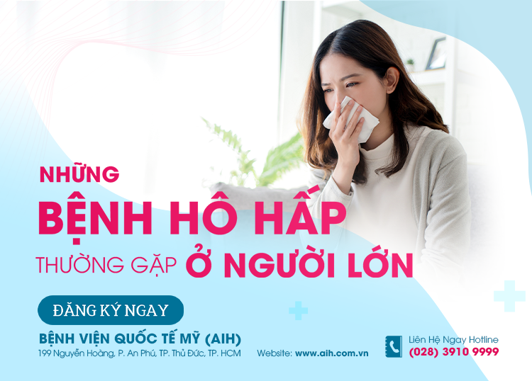 NHỮNG BỆNH HÔ HẤP THƯỜNG GẶP Ở NGƯỜI LỚN ​