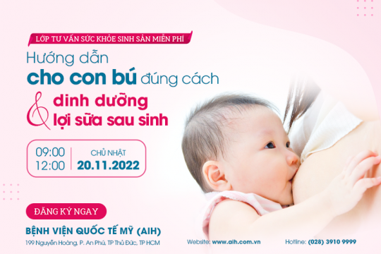 LỚP TƯ VẤN SỨC KHỎE SINH SẢN TIÊU CHUẨN MỸ 20/11 - HƯỚNG DẪN CHO CON BÚ ĐÚNG CÁCH VÀ DINH DƯỠNG LỢI SỮA SAU SINH