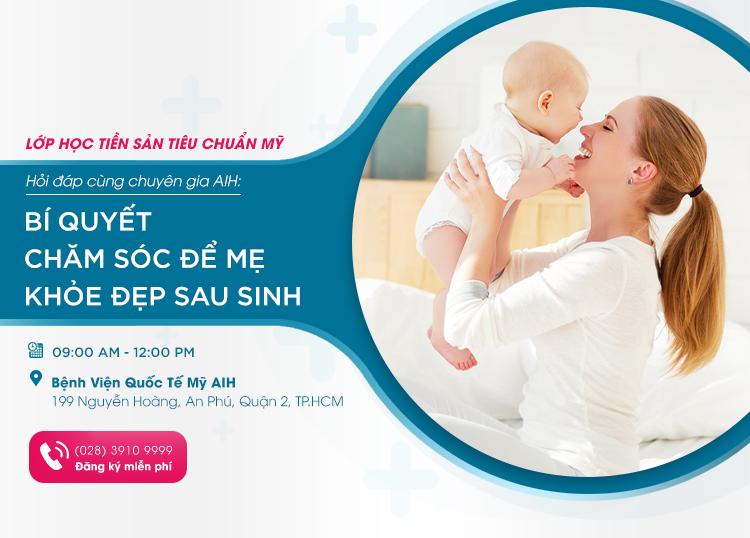 LỚP TIỀN SẢN THÁNG 10/11/2019: ''BÍ QUYẾT CHĂM SÓC ĐỂ MẸ KHỎE ĐẸP SAU SINH''
