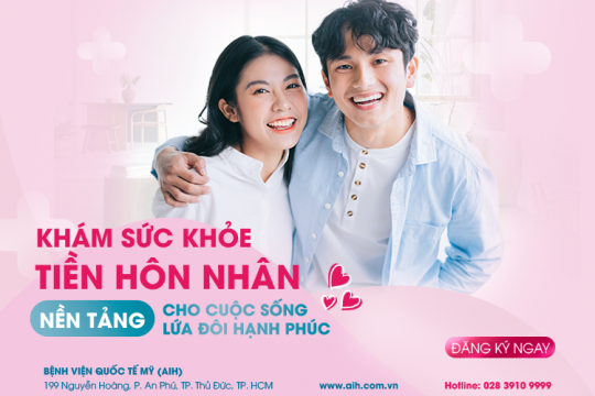KHÁM SỨC KHỎE TIỀN HÔN NHÂN - NỀN TẢNG CHO CUỘC SỐNG LỨA ĐÔI HẠNH PHÚC