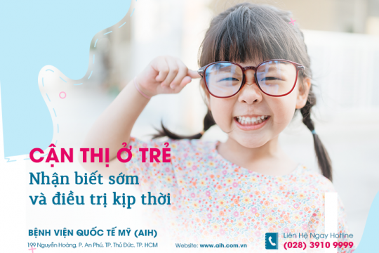 CẬN THỊ Ở TRẺ: NHẬN BIẾT SỚM ĐỂ ĐIỀU TRỊ KỊP THỜI 