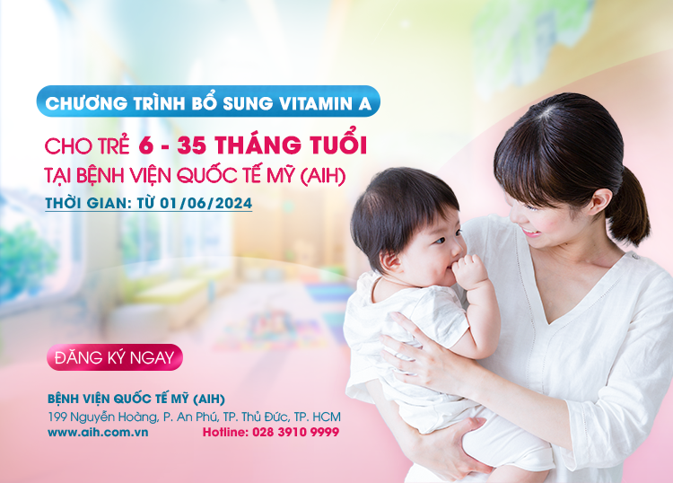CHƯƠNG TRÌNH BỔ SUNG VITAMIN A CHO TRẺ 6 – 35 THÁNG TUỔI TẠI BỆNH VIỆN QUỐC TẾ MỸ (AIH)