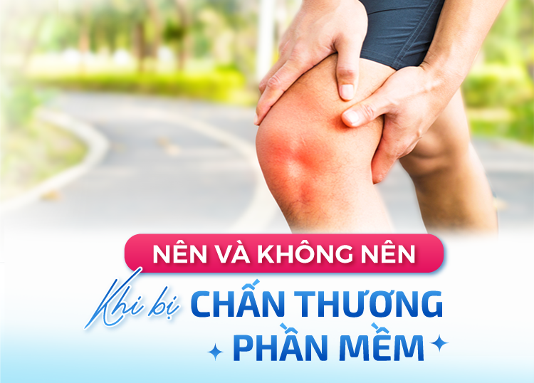 NÊN VÀ KHÔNG NÊN KHI BỊ CHẤN THƯƠNG PHẦN MỀM