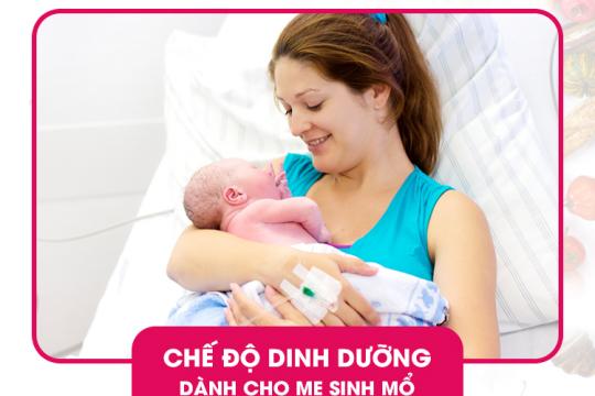 CHẾ ĐỘ DINH DƯỠNG DÀNH CHO MẸ SINH MỔ