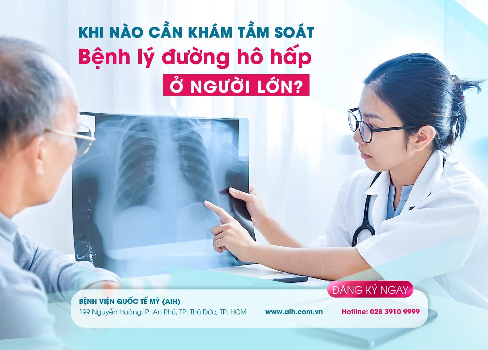 KHI NÀO CẦN TẦM SOÁT BỆNH LÝ ĐƯỜNG HÔ HẤP?