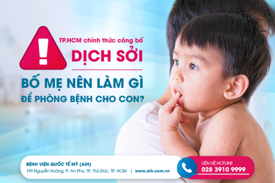 TP.HCM CÔNG BỐ DỊCH SỞI, BỐ MẸ CẦN LÀM GÌ ĐỂ BẢO VỆ CON?