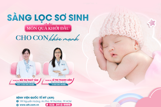 SÀNG LỌC SƠ SINH – MÓN QUÀ KHỞI ĐẦU CHO CON KHỎE MẠNH