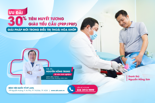 ƯU ĐÃI 30% DỊCH VỤ TIÊM PRP/PRF GIẢI PHÁP MỚI TRONG ĐIỀU TRỊ THOÁI HÓA KHỚP
