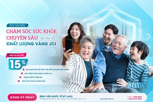 TRẢI NGHIỆM CHĂM SÓC SỨC KHỎE CHUYÊN SÂU - AN TÂM VỚI CHẤT LƯỢNG VÀNG JCI